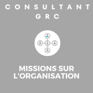 Consultant GRC, mission d'organisation d'entreprise